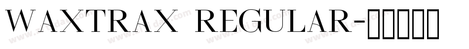 Waxtrax Regular字体转换